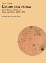 Santo Giunta, L’istinto della bellezza, Carlo Scarpa a Palermo, Marsilio